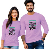 I Will Be There For You Print Full Sleeve Couple T Shirt
