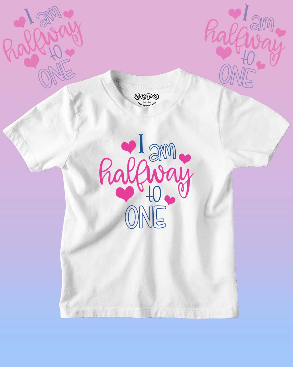 Halfway to One Birthday Kid Boy and Girl 6months - Half Birthday T-Shirt