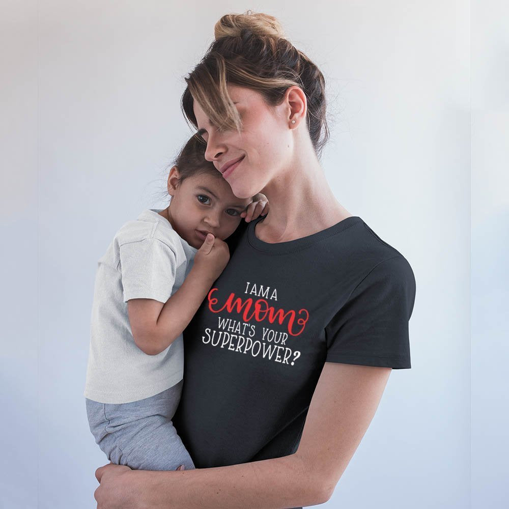 I'm a Mom What's Your SuperPower?