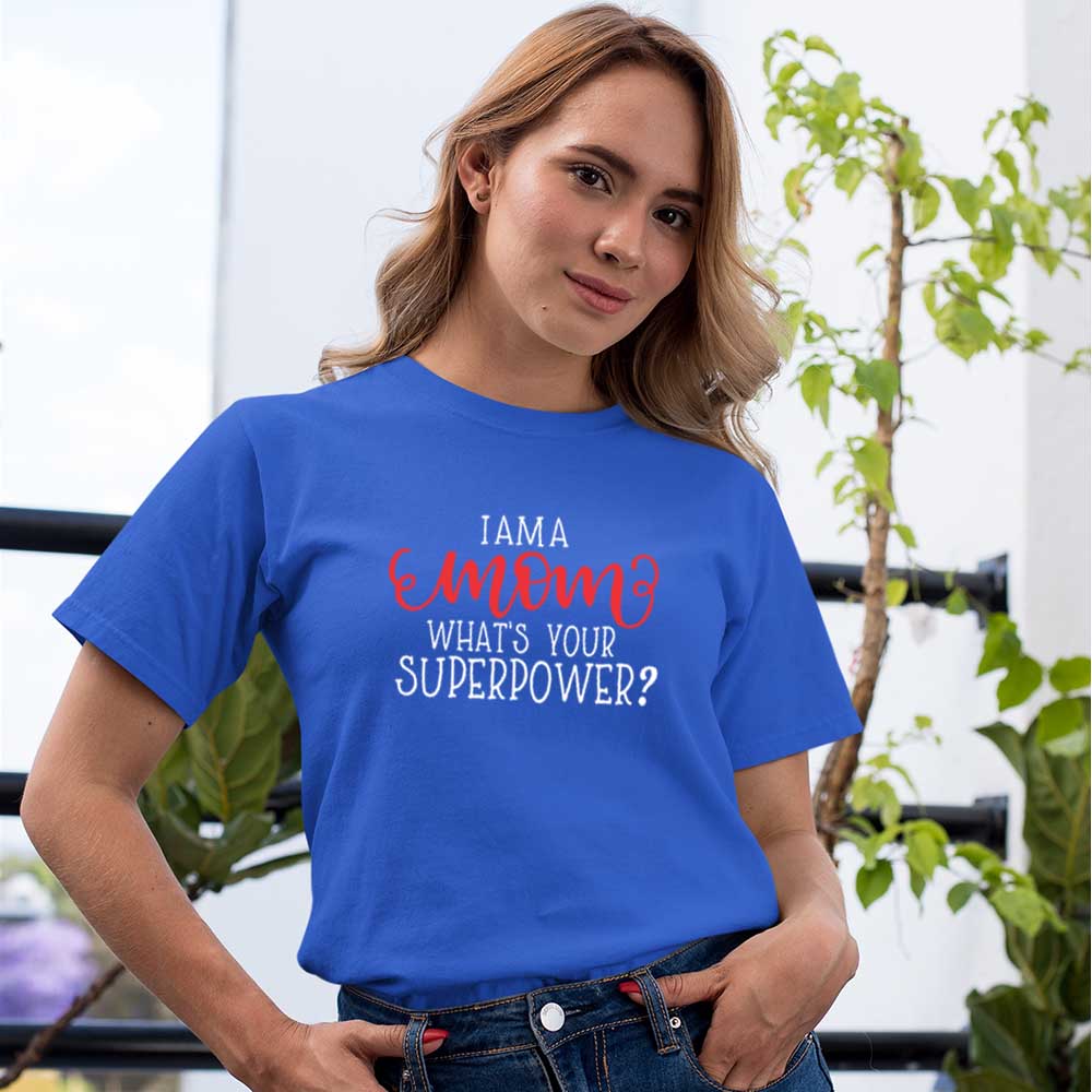 I'm a Mom What's Your SuperPower?