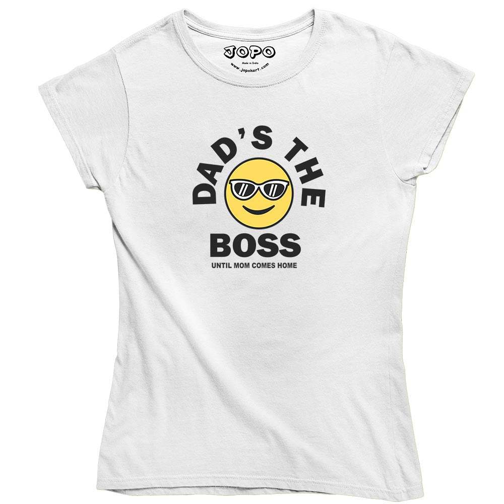 Dad's the Boss until Mom comes Home Tshirt for Girls