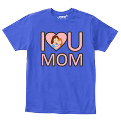 I Love You Mom T-Shirt Mothers Day Gift