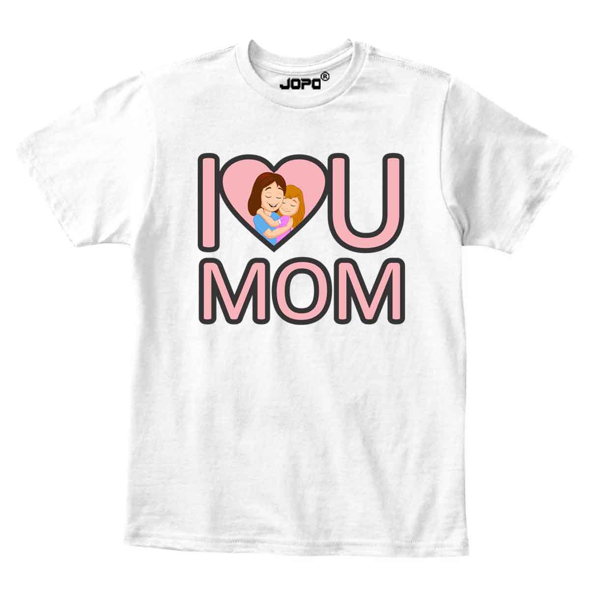 I Love You Mom T-Shirt Mothers Day Gift