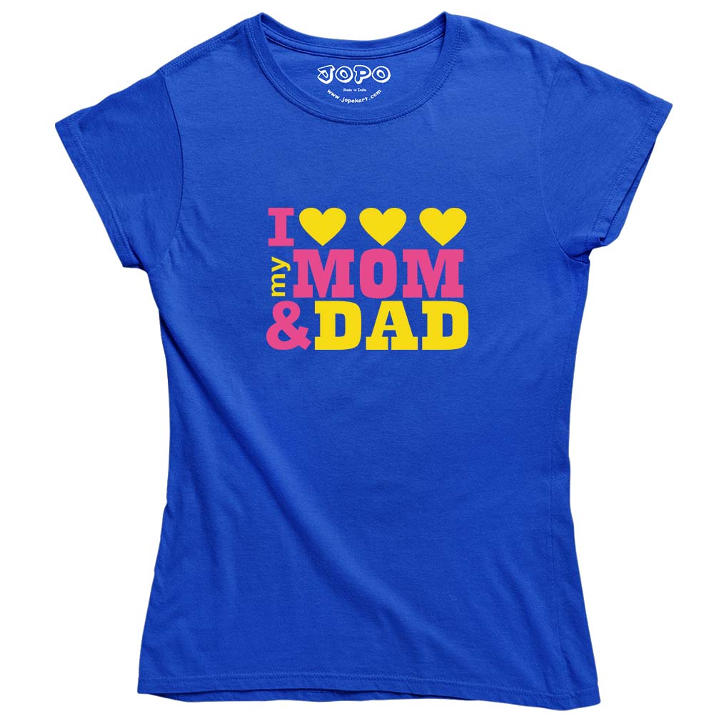 I love my dad & mom Tshirt for Girls